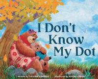 Bokomslag for "I Don't Know My Dot"