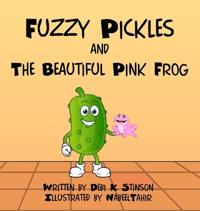 Bokomslag for "Fuzzy Pickles and the Beautiful Pink Frog"