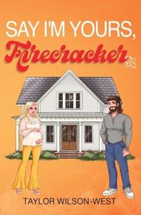 Say I'm Yours, Firecracker
