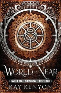 A World Too Near