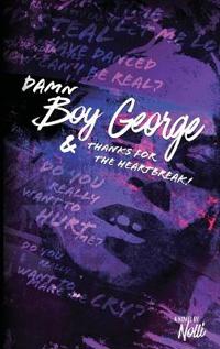 Bokomslag for "Damn Boy George & Thanks for the Heartbreak!"