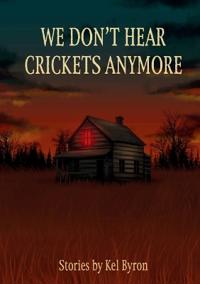 We Don't Hear Crickets Anymore