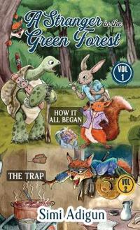 A Stranger In The Green Forest- Vol. 1 & 2