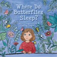 Where Do Butterflies Sleep?