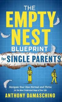 Kirjan kansi "The Empty Nest Blueprint for Single Parents"