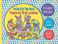 Bokomslag för "Polka Dot Tea Party / Fiesta de Te de Lunares"