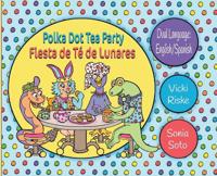 Polka Dot Tea Party / Fiesta de Te de Lunares