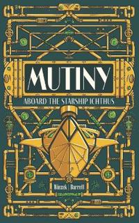 Mutiny Aboard the Starship Ichthus