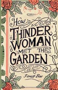 How THINDER WOMAN MET the GARDEN