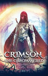Bokomslag för "Crimson the Chromaveiled"