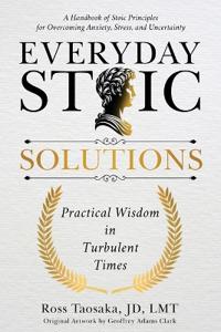 Everyday Stoic Solutions