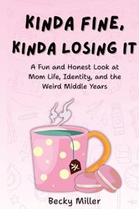 Kinda Fine, Kinda Losing It