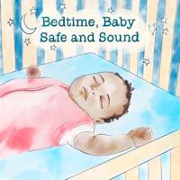 Bedtime, Baby Safe and Sound