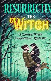 Resurrecting The Witch