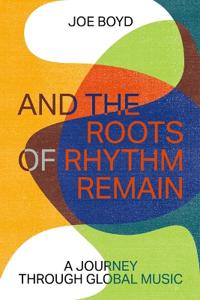 Bokomslag för "And the Roots of Rhythm Remain"