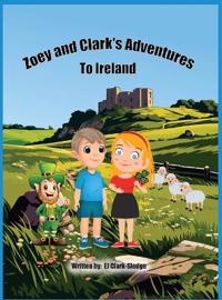 Zoey and Clark's Adventures To Ireland