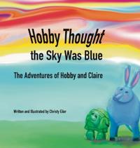 Hobby Thought the Sky Was Blue