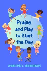 Praise and Play to Start the Day