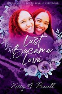 Lust Became Love
