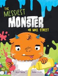 Bokomslag för "The Messiest Monster on Mill Street"