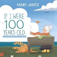 If I Were 100 Years Old
