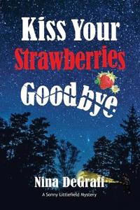 Kiss Your Strawberries Goodbye