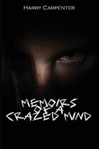 Memoirs of a Crazed Mind