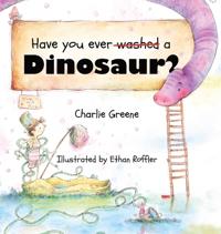 Bokomslag for "Have you ever washed a Dinosaur?"