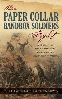 Bokomslag för "When Paper Collar Bandbox Soldiers Fight"