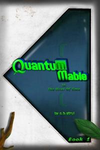 Quantum Mable in the River of Time