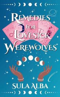 Remedies for Lovesick Werewolves