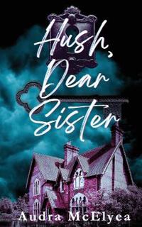 Hush, Dear Sister