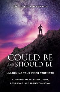 Bokomslag for "Could Be and Should Be, Unlocking Your Inner Strength"