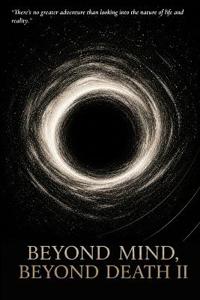 Beyond Mind, Beyond Death II