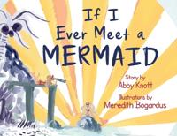 Bokomslag for "If I Ever Meet a Mermaid"