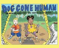 Dog Gone Human
