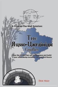 Bokomslag for "A Frog-In-The-Well Solution - The Russo-Ukrainian Conflict"