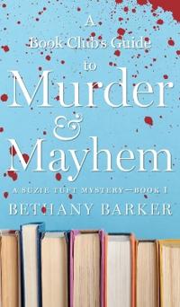 Bokomslag for "A Book Club's Guide to Murder & Mayhem"