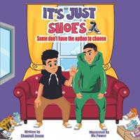 It's Just Shoes