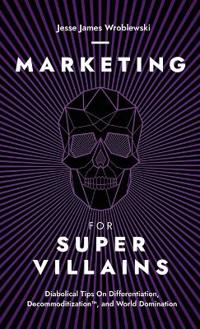 Bokomslag for "Marketing For SuperVillains"