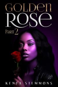 Golden Rose Part 2