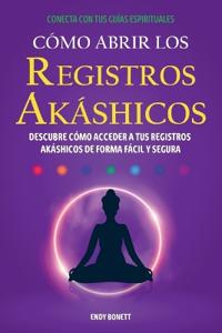 Cómo Abrir los Registros Akáshicos