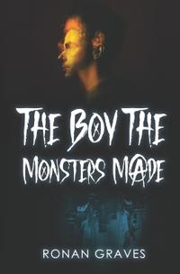 The Boy The Monsters Made