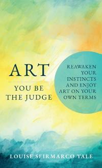 Bokomslag for "Art, You Be The Judge"