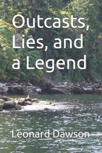 Outcasts, Lies, and a Legend