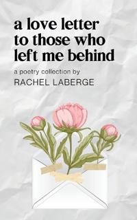 A Love Letter to Those Who Left Me Behind