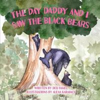 Bokomslag för "The Day Daddy and I Saw the Black Bears"