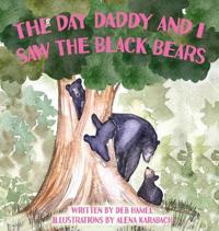 The Day Daddy and I Saw the Black Bears