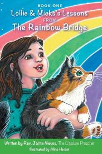 Bokomslag för "Lollie & Micks's Lessons from The Rainbow Bridge"