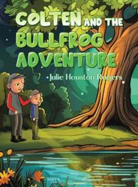 Bokomslag för "Colten and the Bullfrog Adventure"